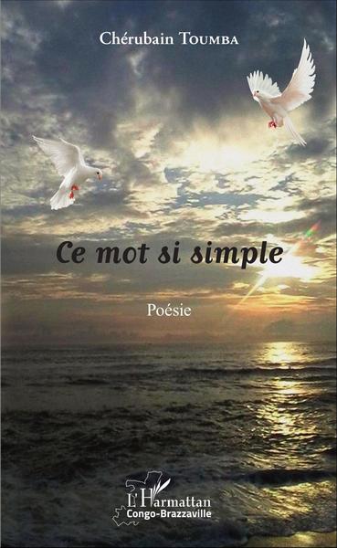 Ce mot si simple, Poésie (9782343085036-front-cover)