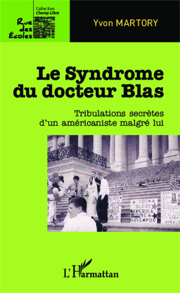 Le Syndrome du docteur Blas, Tribulations secrètes d'un américaniste malgré lui (9782343026954-front-cover)