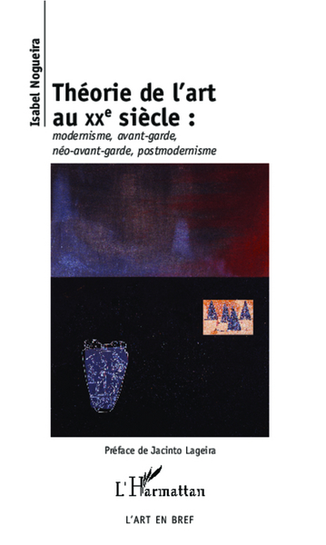 Théorie de l'art au XXe siècle, Modernisme, avant-garde, néo-avant-garde, post-modernisme (9782343005935-front-cover)