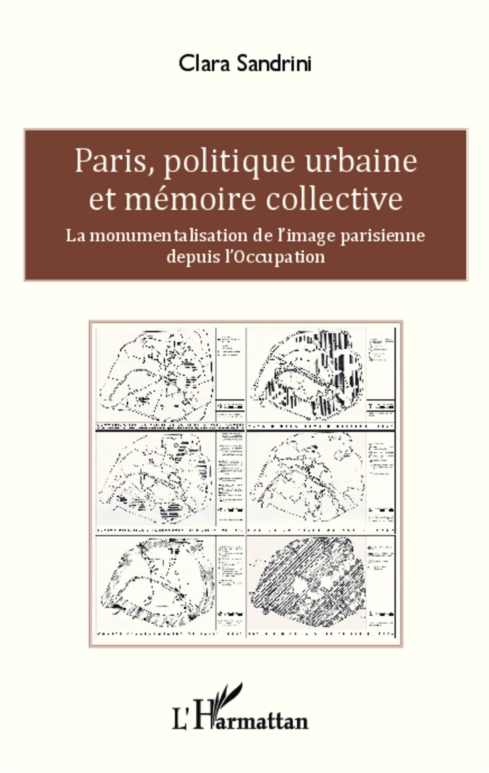 Paris, politique urbaine et mémoire collective, La monumentalisation de l'image parisienne depuis l'Occupation (9782343026572-front-cover)