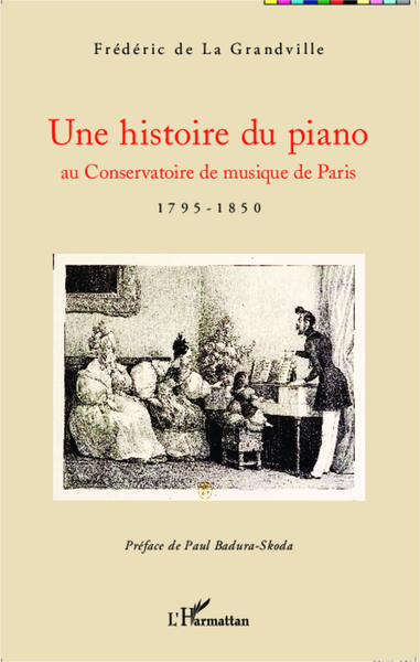 Une histoire du piano, au Conservatoire de musique de Paris - 1795-1850 (9782343025544-front-cover)