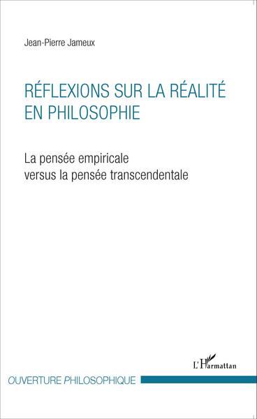 Réflexions sur la réalité en philosophie, La pensée empiricale versus la pensée transcendentale (9782343068893-front-cover)