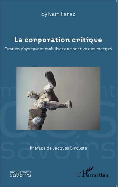 La corporation critique, Gestion physique et mobilisation sportive des marges (9782343079110-front-cover)