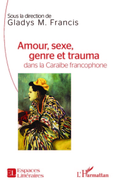 Amour, sexe, genre et trauma dans la Caraïbe francophone (9782343073958-front-cover)