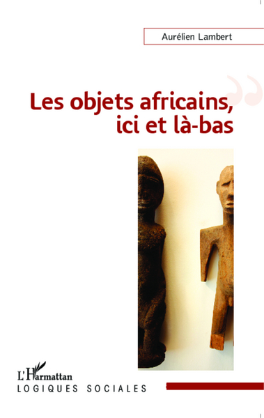 Les objets africains, ici et là-bas (9782343043913-front-cover)