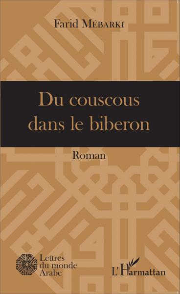 Du couscous dans le biberon, Roman (9782343057743-front-cover)