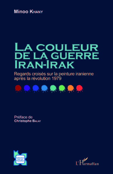 La couleur de la guerre Iran-Irak, Regards croisés sur la peinture iranienne après la révolution 1979 (9782343063027-front-cover)