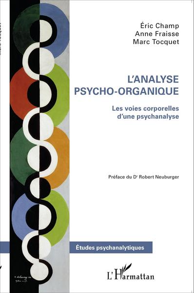L'analyse psycho-organique, Les voies corporelles d'une psychanalyse (9782343053554-front-cover)