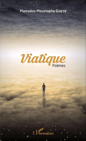 Viatique, Poèmes (9782343092119-front-cover)