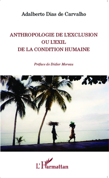 Anthropologie de l'exclusion ou l'exil de la condition humaine (9782343041360-front-cover)