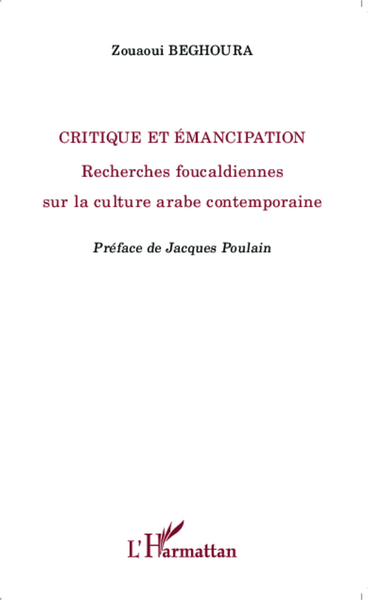 Critique et émancipation, Recherches foucaldiennes sur la culture arabe contemporaine (9782343040929-front-cover)