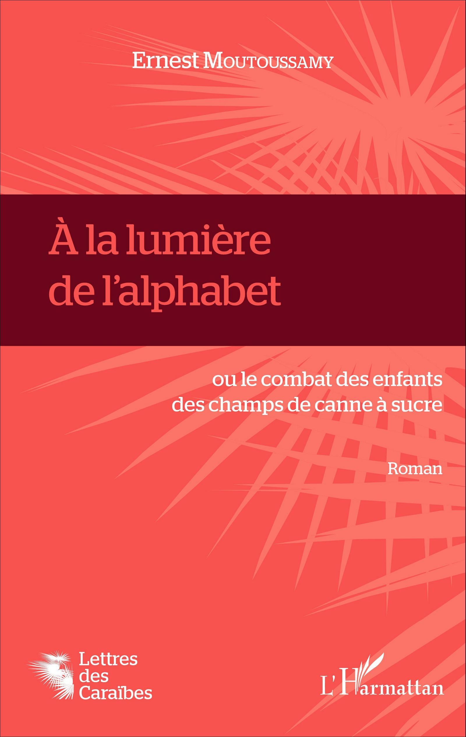 À la lumière de l'alphabet, ou le combat des enfants des champs de canne à sucre (9782343081113-front-cover)