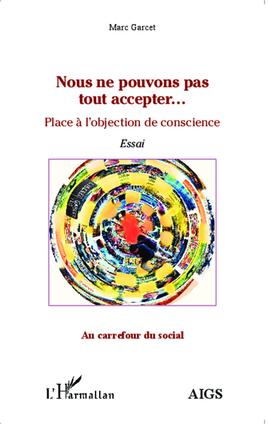 Nous ne pouvons pas tout accepter..., Place de l'objection de conscience - Essai (9782343037516-front-cover)