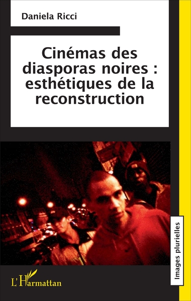 Cinémas des diasporas noires : esthétiques de la reconstruction (9782343089744-front-cover)