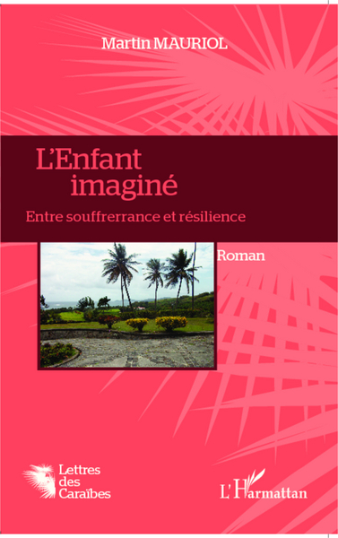 L'Enfant imaginé, Entre souffrerrance et résilience - Roman (9782343027234-front-cover)