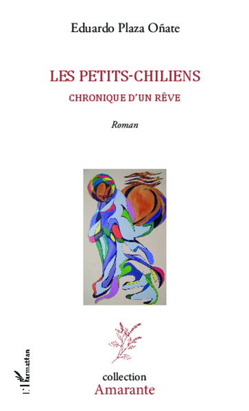 Les petits-chiliens, Chronique d'un rêve - Roman (9782343008264-front-cover)