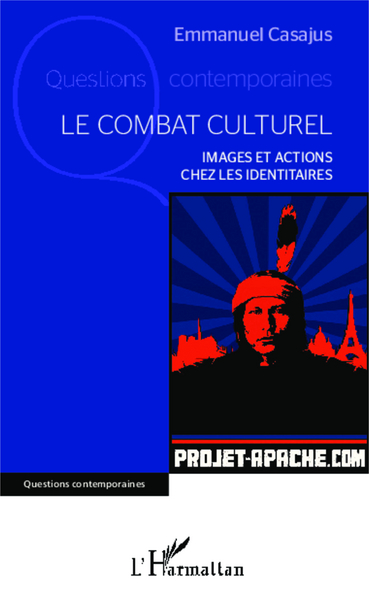 Le combat culturel, Images et actions chez les Identitaires (9782343026374-front-cover)
