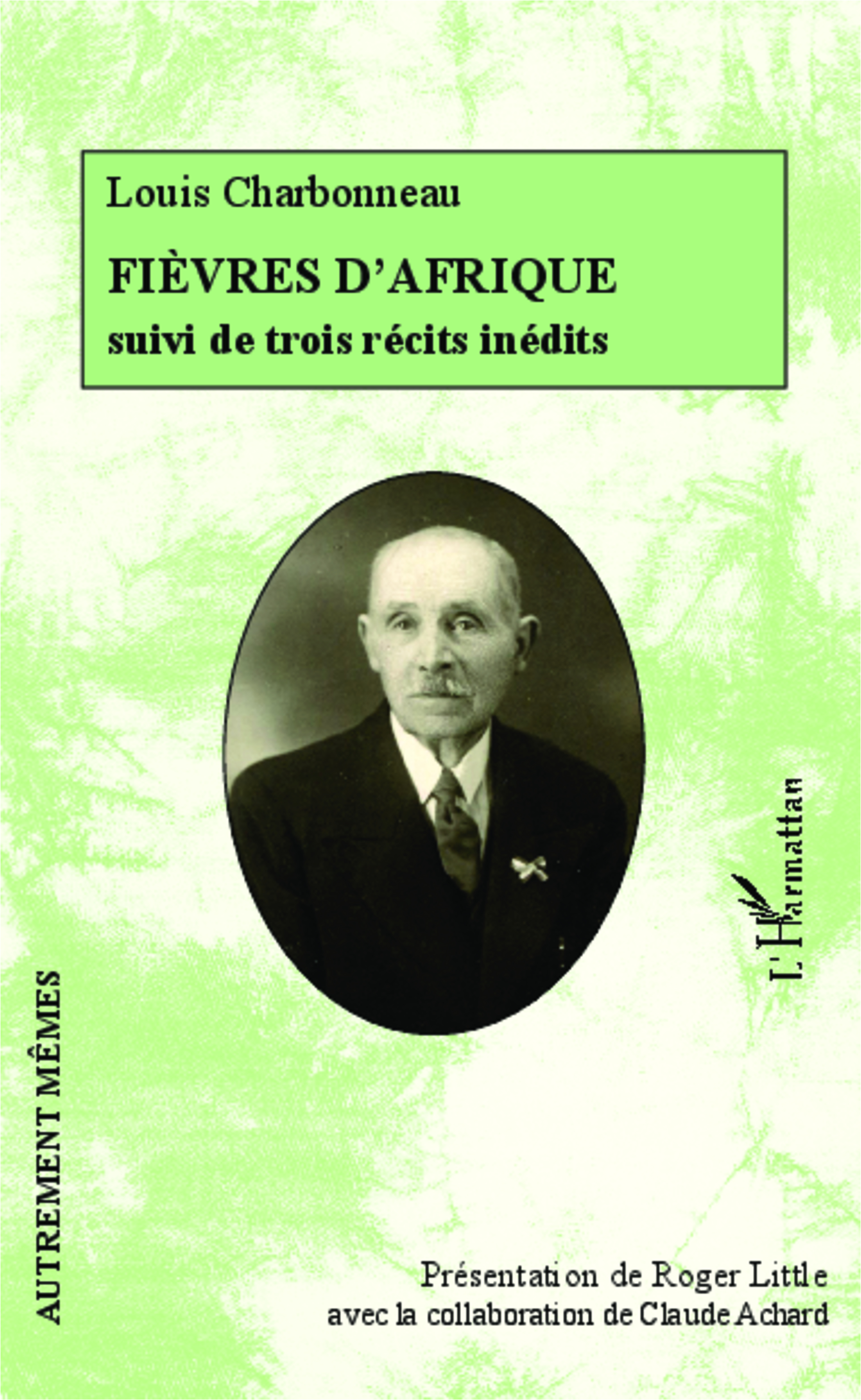 Fièvres d'Afrique suivi de trois récits inédits, La Duchesse, La Recluse et Minne Water : Lac d'amour (extraits) (9782343025551-front-cover)