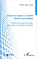 Clinique du corps et de l'acte, Devenir psychologue - Tribulations professionnelles d'un praticien chercheur ordinaire (9782343079615-front-cover)