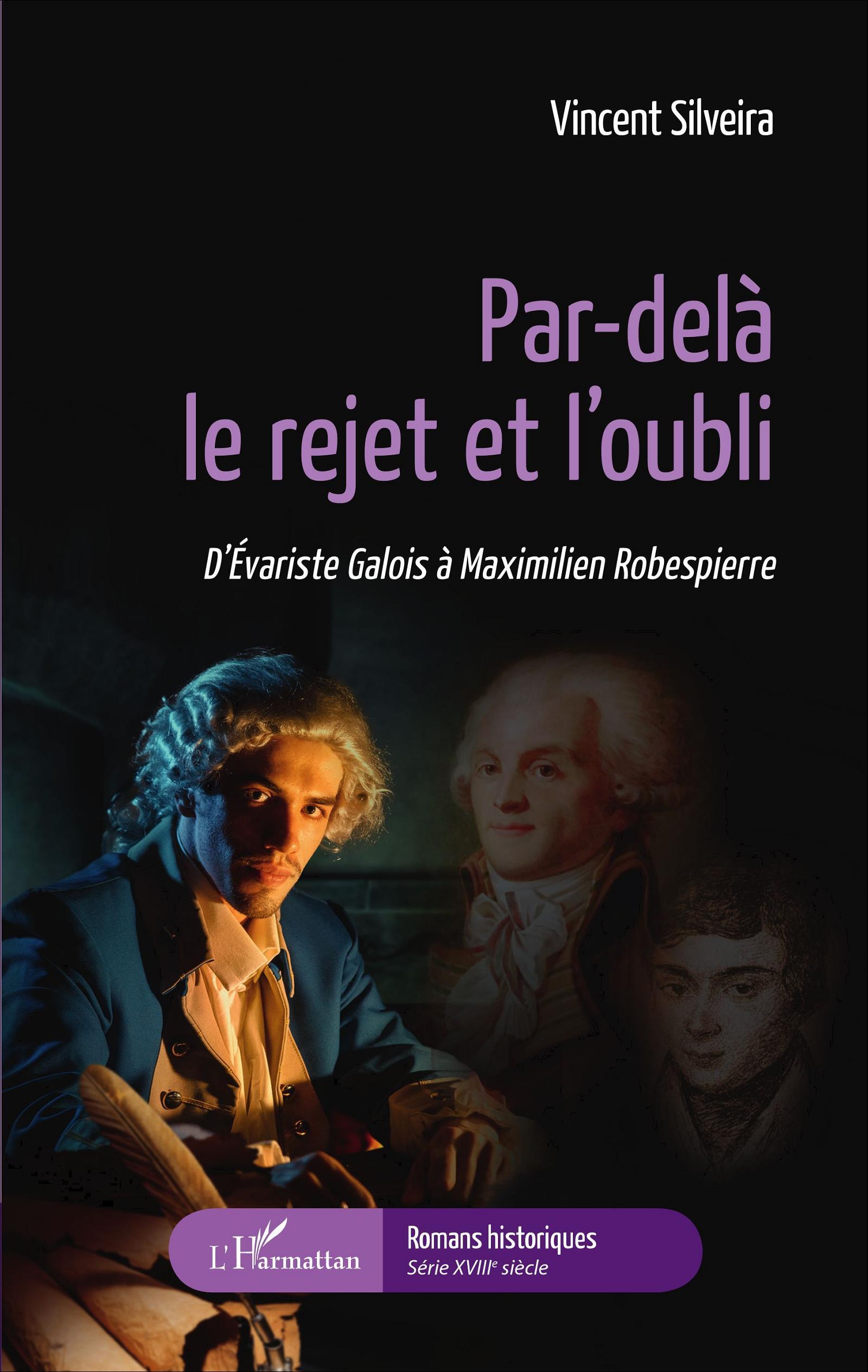 Par-delà le rejet et l'oubli, D'Évariste Galois à Maximilien Robespierre (9782343092836-front-cover)