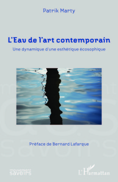 L'Eau de l'art contemporain, Une dynamique d'une esthétique écosophique (9782343096292-front-cover)