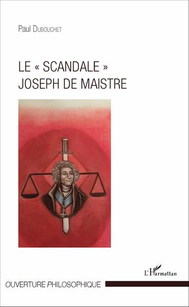 Le "scandale" Joseph de Maistre (9782343080505-front-cover)