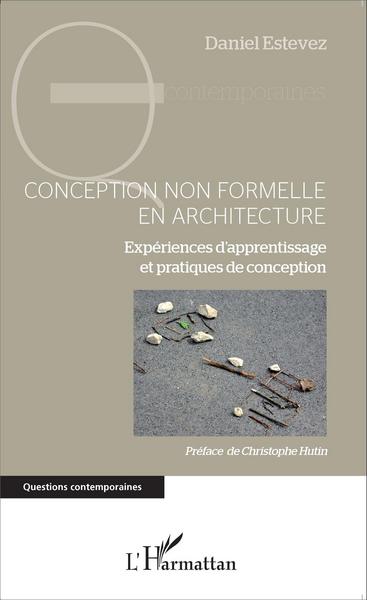 Conception non formelle en architecture, Expériences d'apprentissage et pratiques de conception (9782343072951-front-cover)