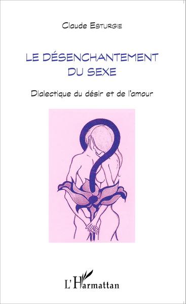 Désenchantement du sexe, Dialectique du désir et de l'amour (9782343080550-front-cover)