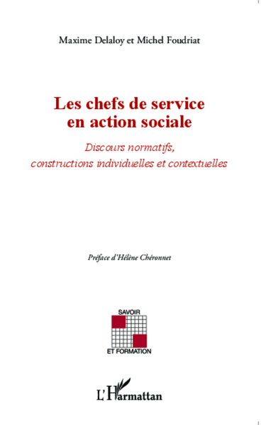 Les chefs de service en action sociale, Discours normatifs, constructions individuelles et contextuelles (9782343027937-front-cover)
