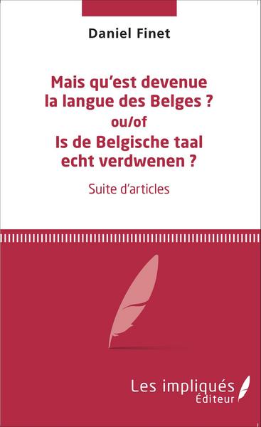 Mais qu'est devenue la langue des Belges ?, Is de Belgische taal echt verdwenen ? (9782343052151-front-cover)