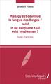 Mais qu'est devenue la langue des Belges ?, Is de Belgische taal echt verdwenen ? (9782343052151-front-cover)