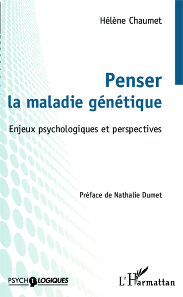 Penser la maladie génétique, Enjeux psychologiques et perspectives (9782343020273-front-cover)