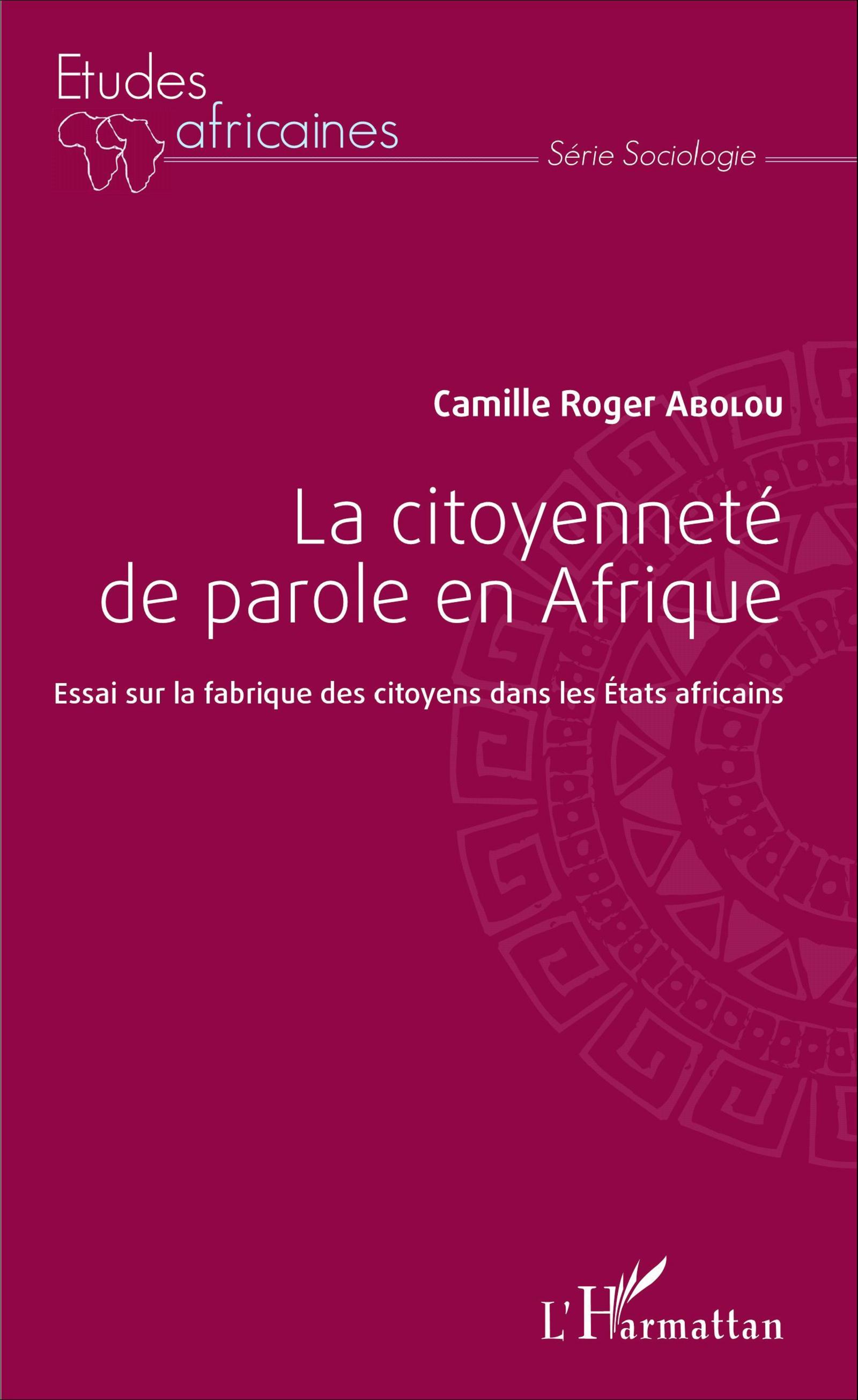 La citoyenneté de parole en Afrique, Essai sur la fabrique des citoyens dans les Etats africains (9782343080482-front-cover)