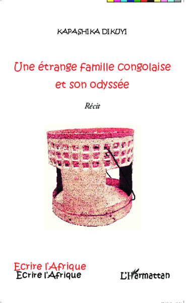 Une étrange  famille congolaise et son odyssée, Récit (9782343018287-front-cover)