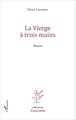 La vierge à trois mains, Roman (9782343047379-front-cover)