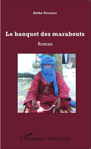 Le banquet des marabouts, Roman (9782343057798-front-cover)