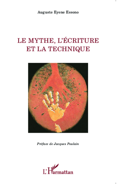 Le mythe, l'écriture et la technique (9782343028958-front-cover)