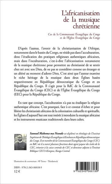 L'africanisation de la musique chrétienne, Cas de la Communauté Evangélique du Congo et de l'Eglise Evangélique du Congo (9782343066189-back-cover)