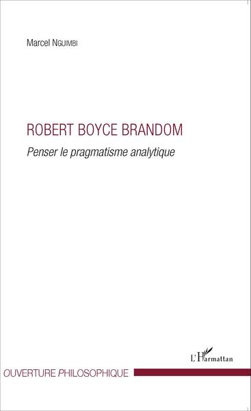 Robert Boyce Brandom, Penser le pragmatisme analytique (9782343066882-front-cover)