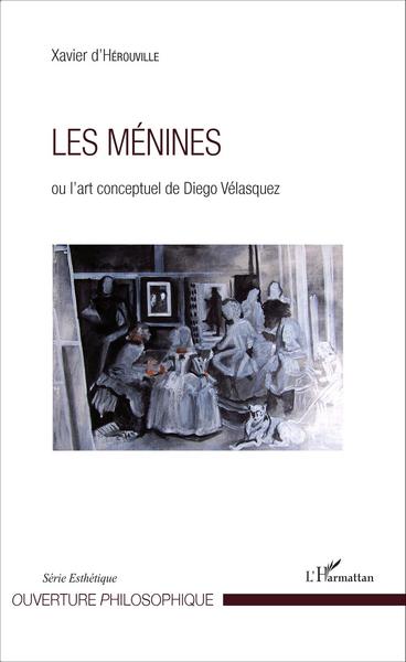 Les Ménines, ou l'art conceptuel de Diego Vélasquez (9782343070704-front-cover)