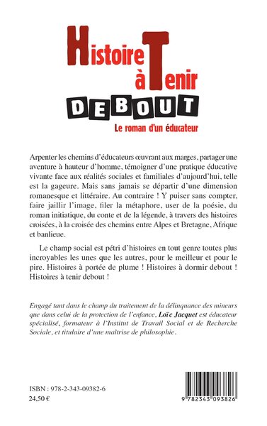 Histoire à tenir debout, Le roman d'un éducateur (9782343093826-back-cover)