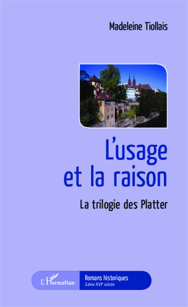L'usage et la raison, La trilogie des Platter (9782343005768-front-cover)