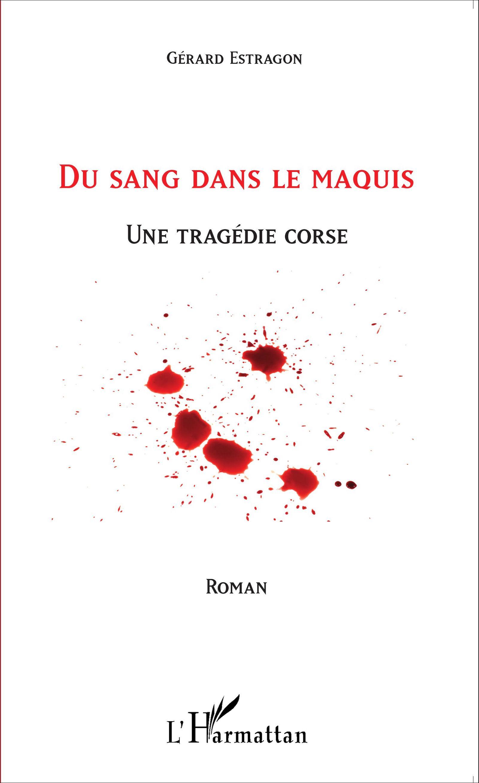 Du sang dans le maquis, Une tragédie corse - Corse (9782343062082-front-cover)