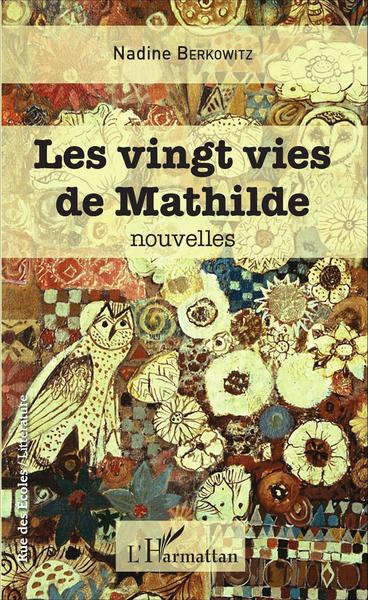 Les vingt vies de Mathilde, Nouvelles (9782343062822-front-cover)