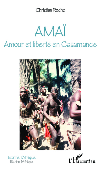 Amaï, Amour et liberté en Casamance (9782343001944-front-cover)