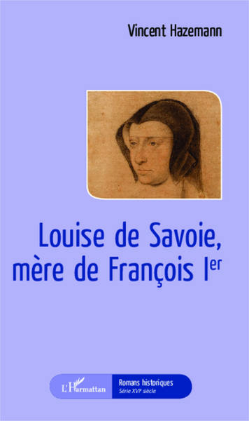 Louise de Savoie, mère de François 1er (9782343012247-front-cover)