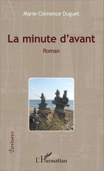 La minute d'avant, Roman (9782343072760-front-cover)