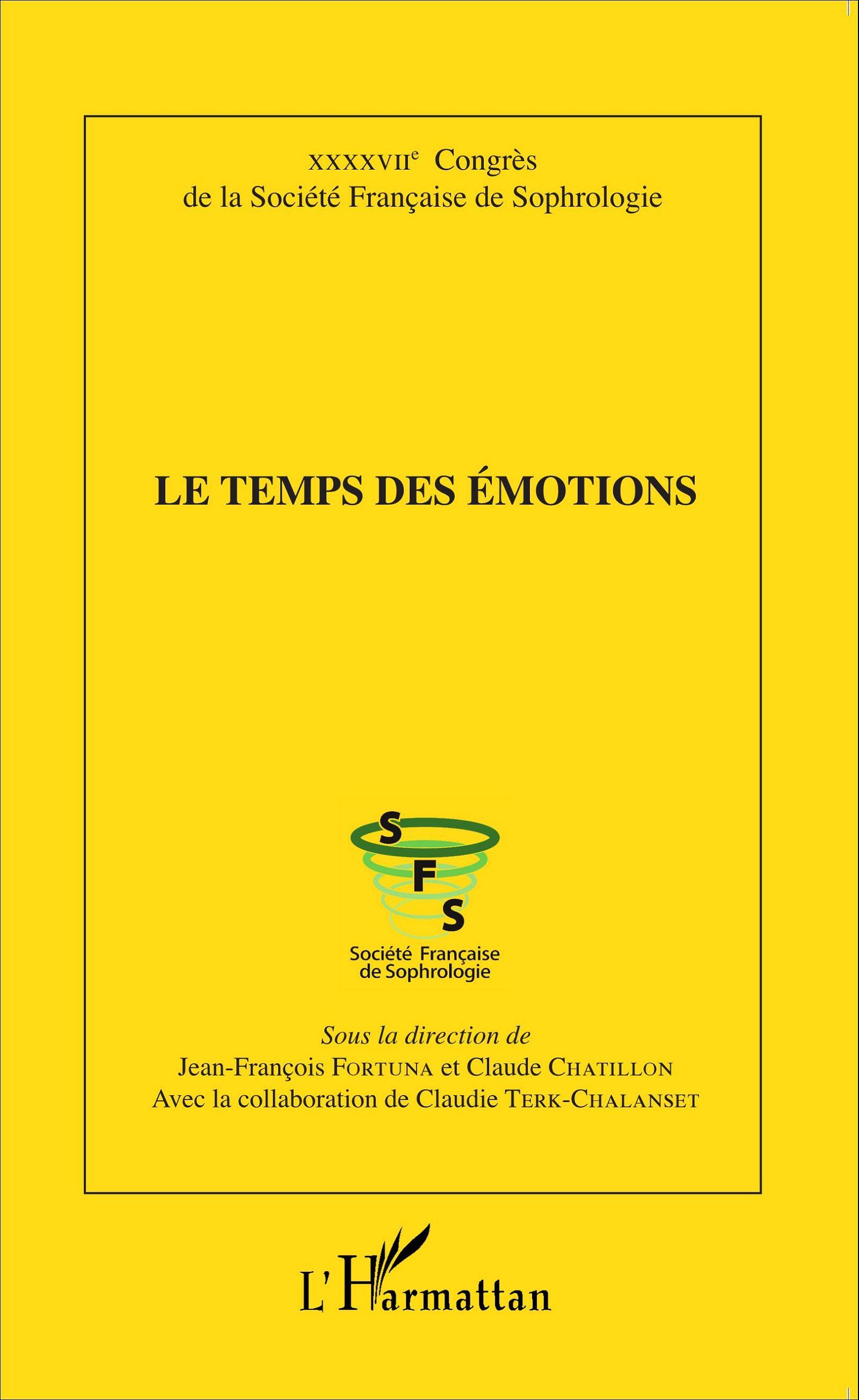 Le temps des émotions, XXXXVIIe Congrès de la Société Française de Sophrologie (9782343065557-front-cover)