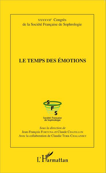 Le temps des émotions, XXXXVIIe Congrès de la Société Française de Sophrologie (9782343065557-front-cover)