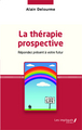 La thérapie prospective, Répondez présent à votre futur (9782343027609-front-cover)
